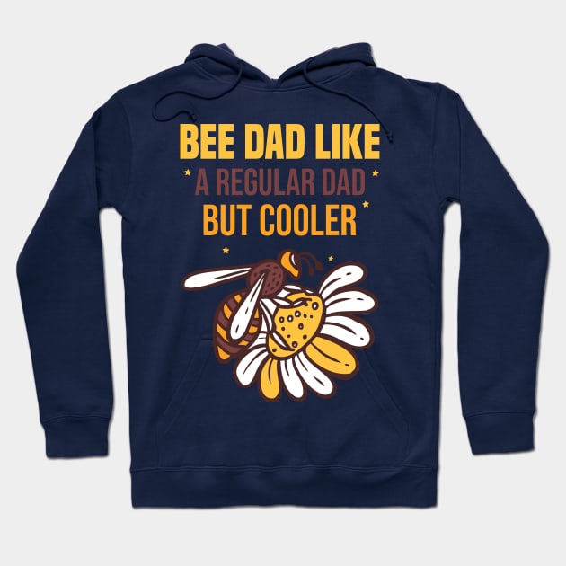 funny Bee Dad Like A Regular Dad But Hoodie by Duodesign